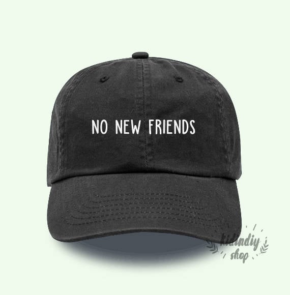 No New Friends Baseball Hat