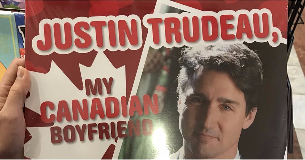 Justin Trudeau My Canadian Boyfriend 2018 Calendar POPSUGAR News