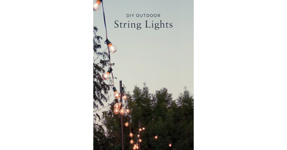 DIY Outdoor String Lights | POPSUGAR Home Photo 14