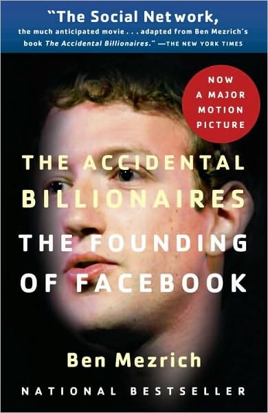 The Accidental Billionaires: The Founding of Facebook by Ben Mezrich