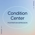 Condition Center: Postpartum Depression