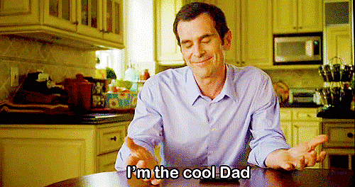 Every dad thinks they're the cool dad.