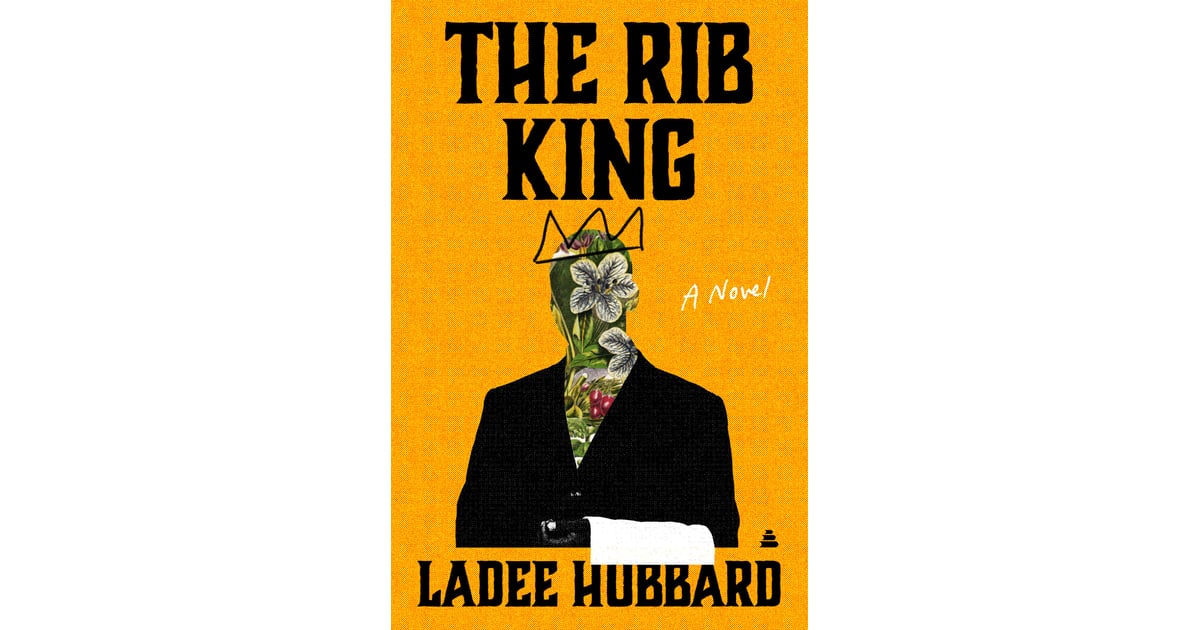 The Rib King by Ladee Hubbard Best New Books of 2021 POPSUGAR Entertainment UK Photo 19