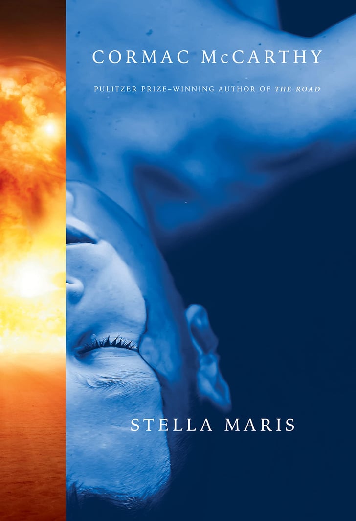  Stella Maris By Cormac McCarthy Best New Books Of 2022 So Far POPSUGAR Entertainment Photo 266