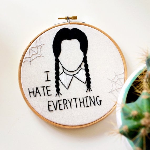 I Hate Everything Embroidery Hoop