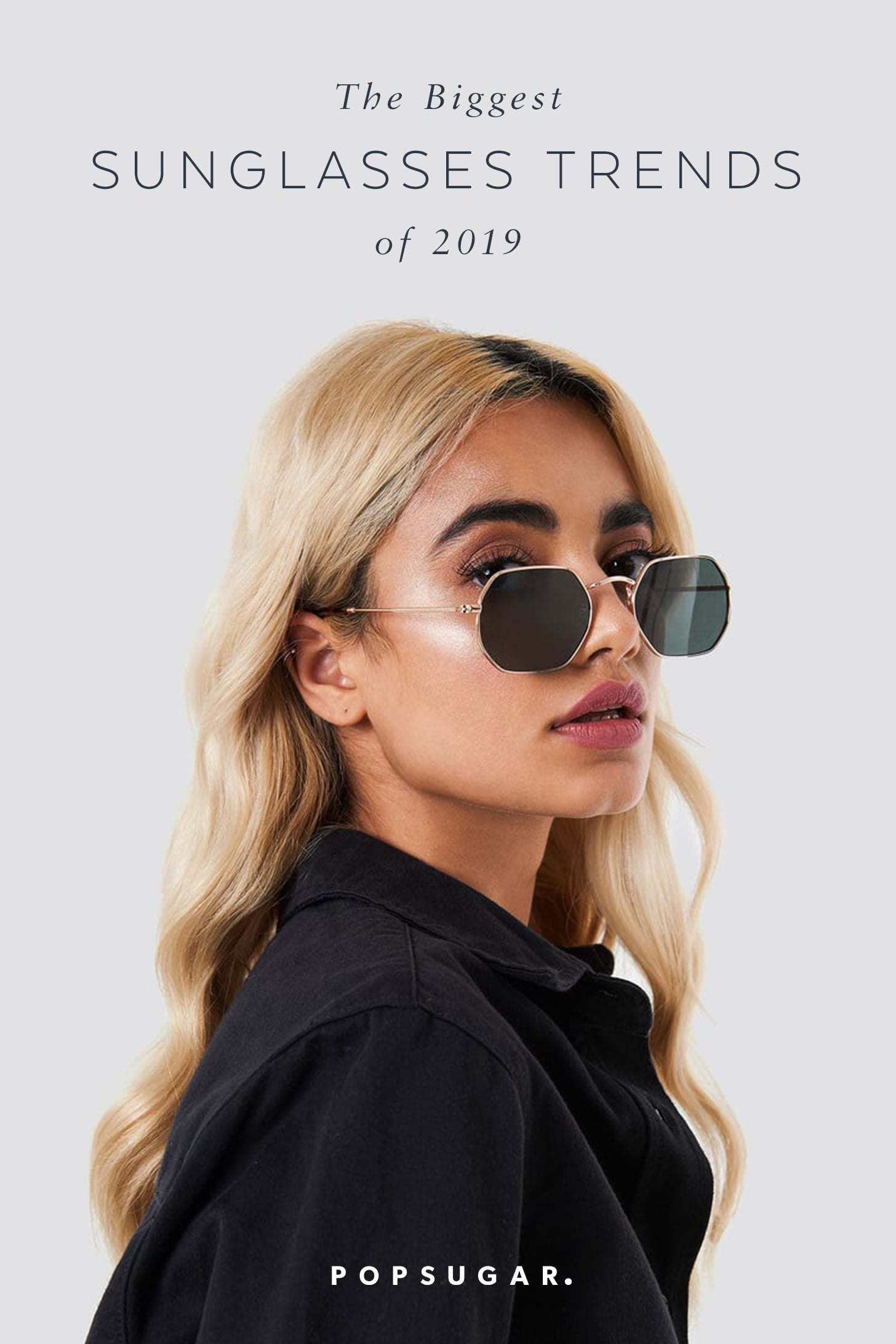 Sunglasses Trends For 2019 | POPSUGAR 