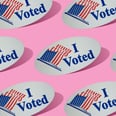 I Regret Not Voting in the 2016 Election — Here's Why I Won't Make That Mistake Again