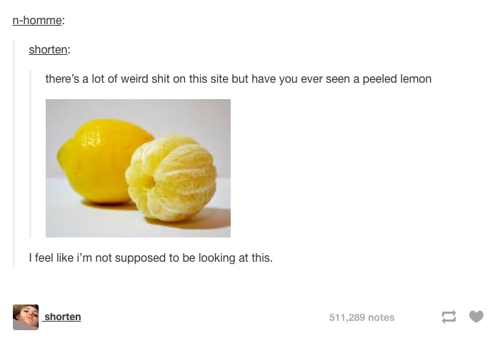On the inappropriateness of peeled lemons.