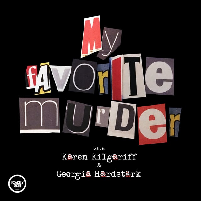 "My Favorite Murder"