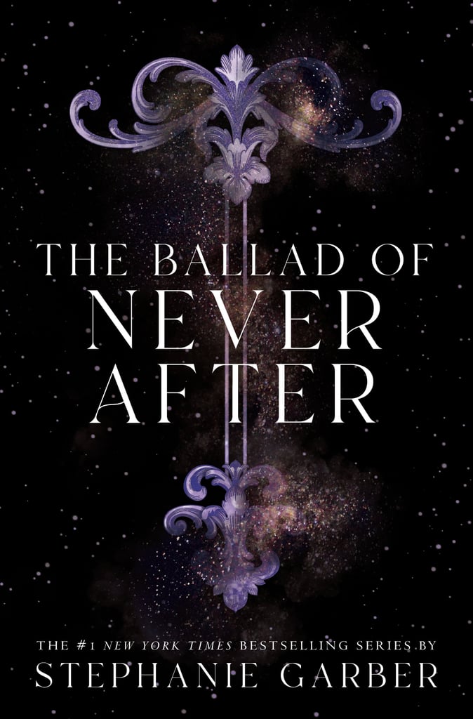 "The Ballad of Never After" by Stephanie Garber