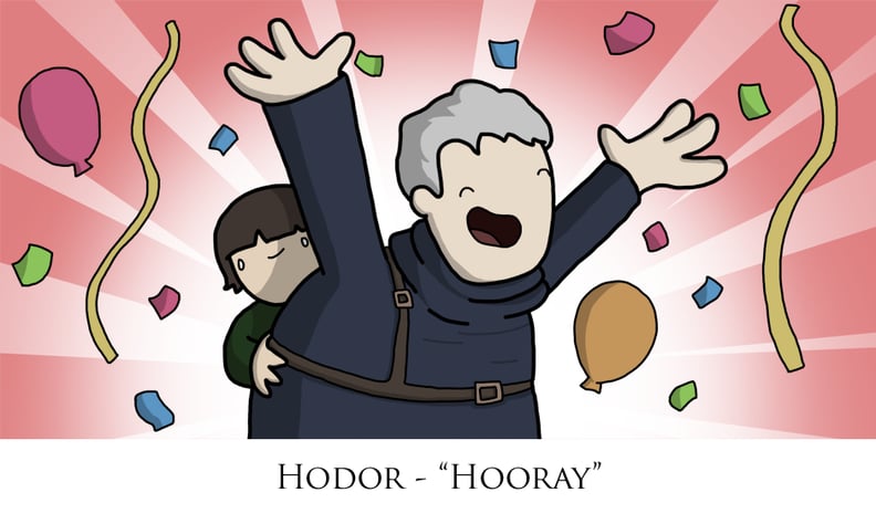 Hodor finally learns a new word!
