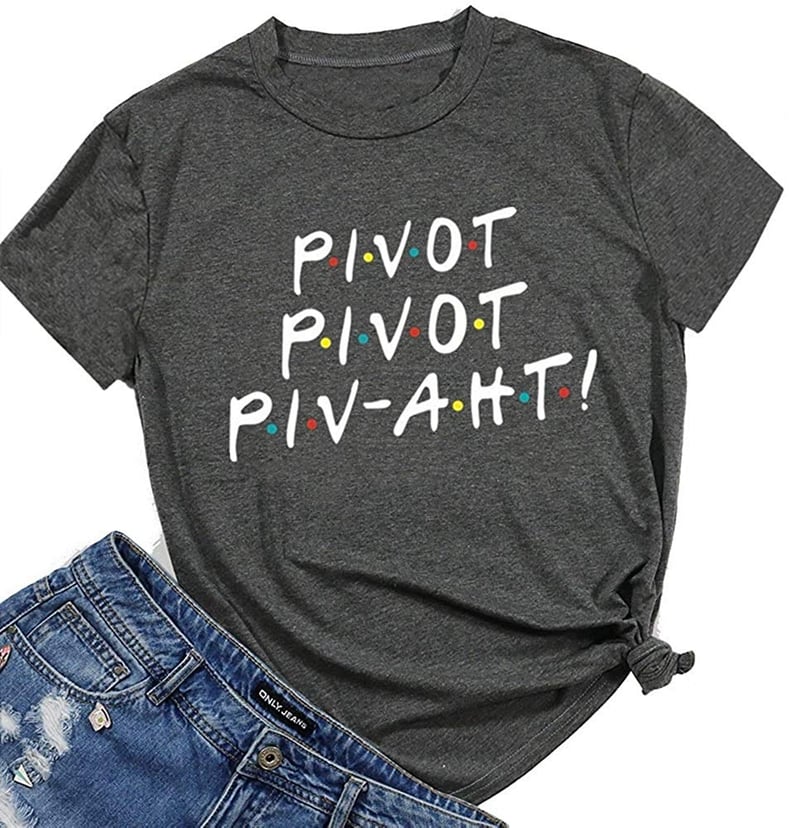 Friends Pivot Funny T Shirt