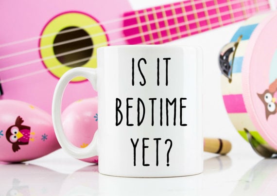 Is It Bedtime Yet Mug