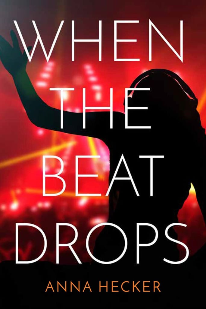 If You Love YA: When the Beat Drops by Anna Hecker (Out May 15)