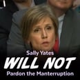 Sally Yates Will Not Pardon the Manterruption