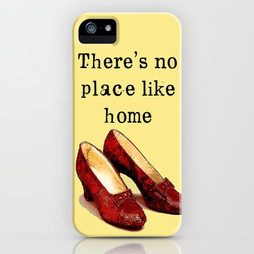 No Place Like Home Case ($35) for iPhone and Samsung Galaxy S4