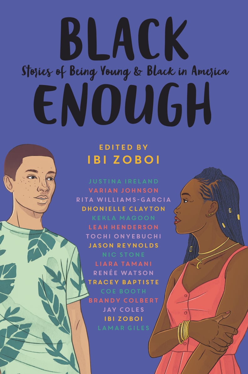 Black Enough: Stories of Being Young & Black in America by Ibi Zoboi (released Jan. 8)