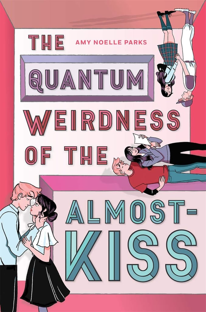 The Quantum Weirdness of the Almost-Kiss by Amy Noelle Parks