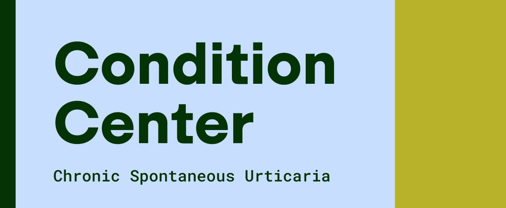 What Is Chronic Spontaneous Urticaria? Derms Explain