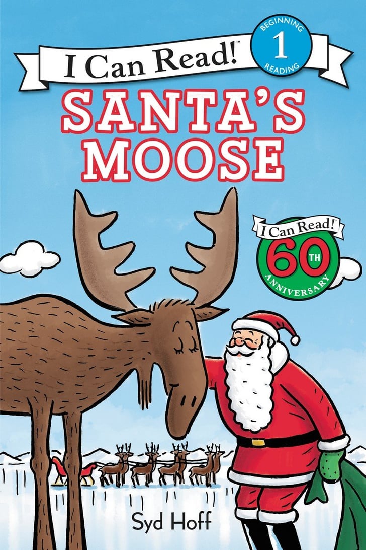 Santa's Moose  Christmas Books For Kids 2017  POPSUGAR Family Photo 8