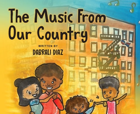 The Music From Our Country by Dabrali Diaz