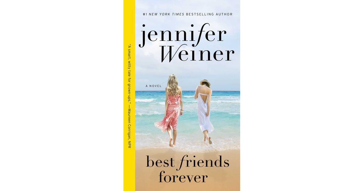 Best Friends Forever by Jennifer Weiner Best Friends Forever by Jennifer Weiner