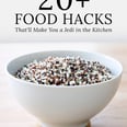 20+ Food Hacks to Make You a Jedi in the Kitchen