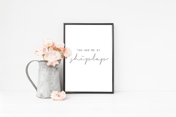 "You Had Me at Shiplap" Printable