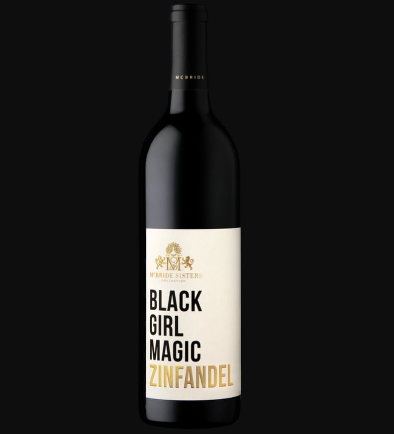 A Fruit-Forward Wine: McBride Sisters Collection Black Girl Magic 2018 Califonia Zinfandel