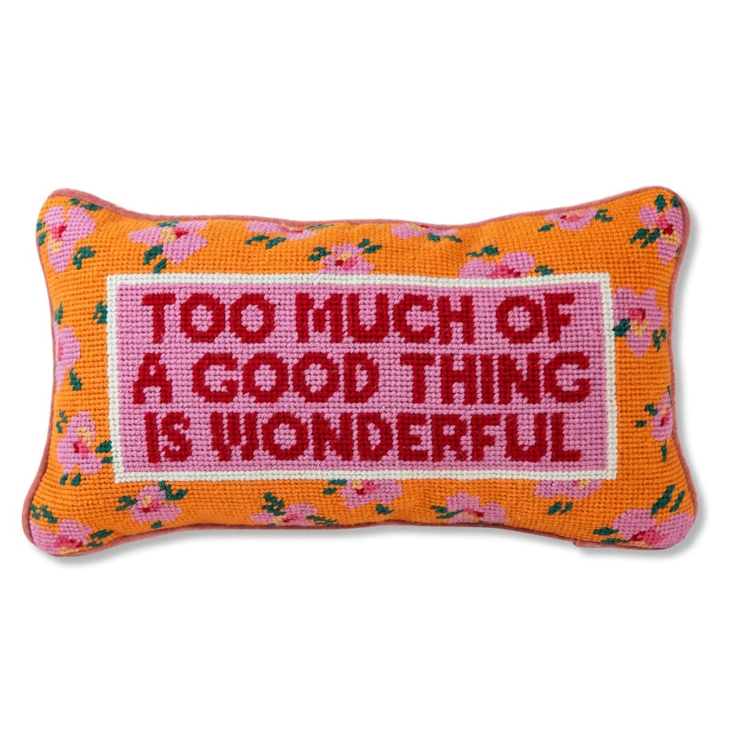 Furbish Too Much Needlepoint Pillow