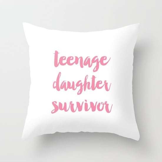 "Teenage Daughter Survivor" Pillow