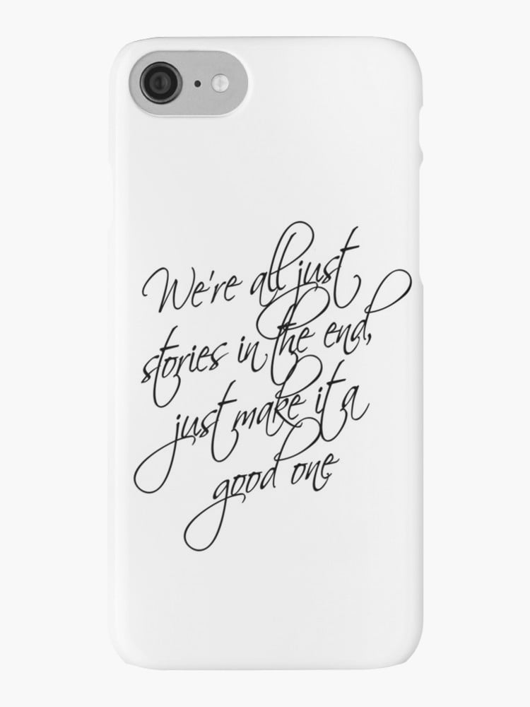 "Just Make it a Good One" quote case
