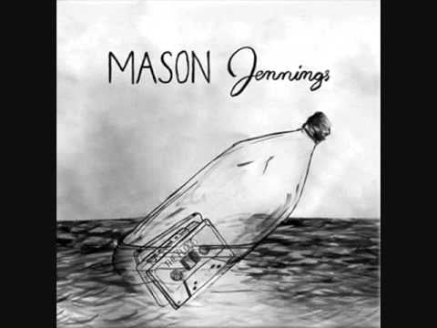 "Ballad For My One True Love" by Mason Jennings