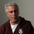Netflix's Jeffrey Epstein Documentary Is About to Make Your Stomach Turn — What to Know