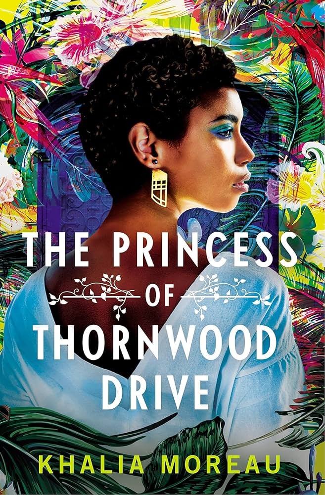 "The Princess of Thornwood Drive" by Khalia Moreau