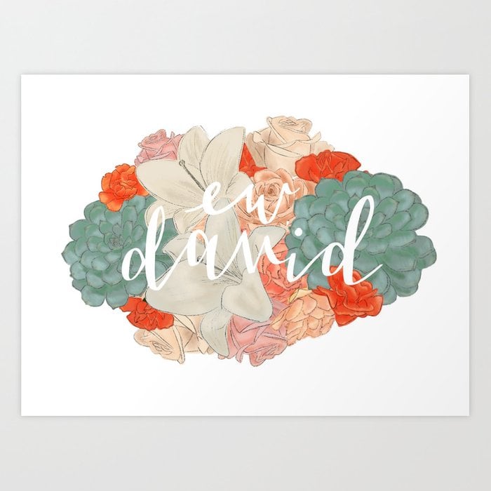 Ew, David Schitt's Creek Floral Lettering Art Print