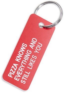 Various Keytags LLC Pizza Knows Keytag ($15)