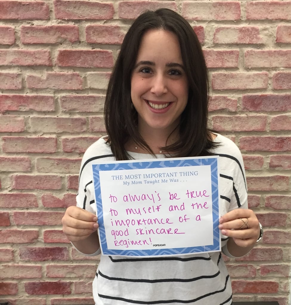 POPSUGAR Mother's Day 2015 My Mom Taught Me