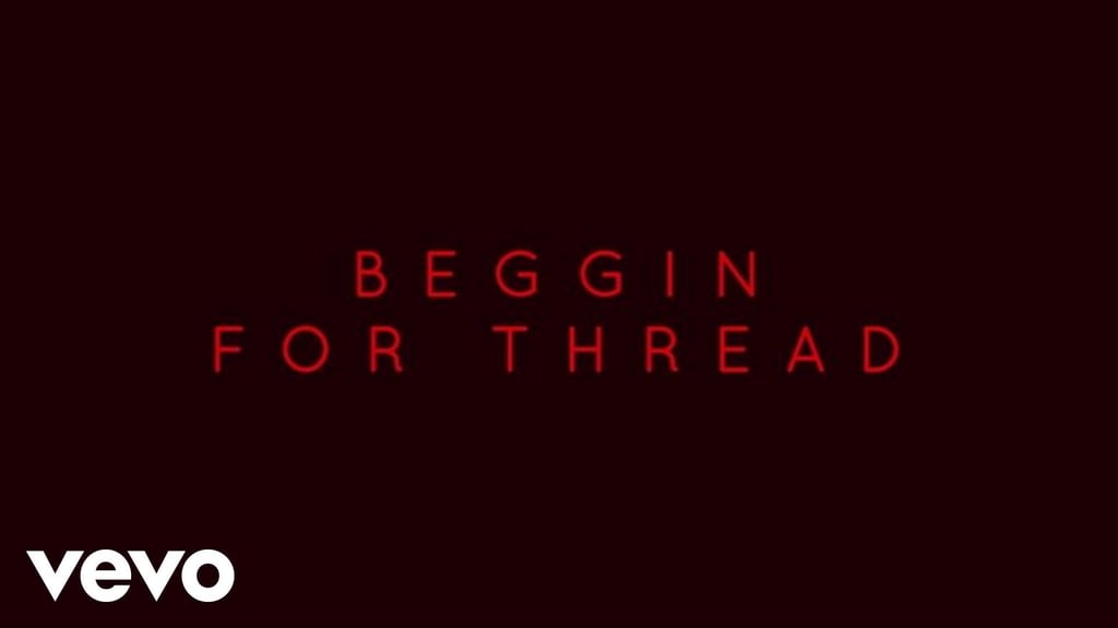 "Beggin' For Thread" by Banks