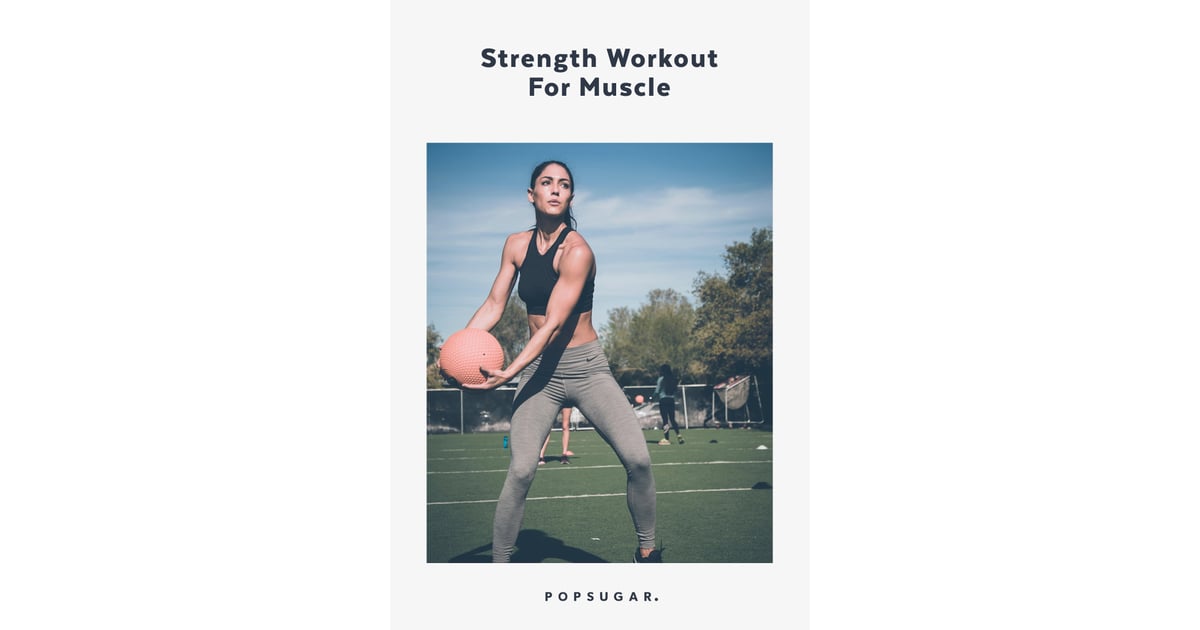 Strength Workout For Muscle POPSUGAR Fitness Photo 9