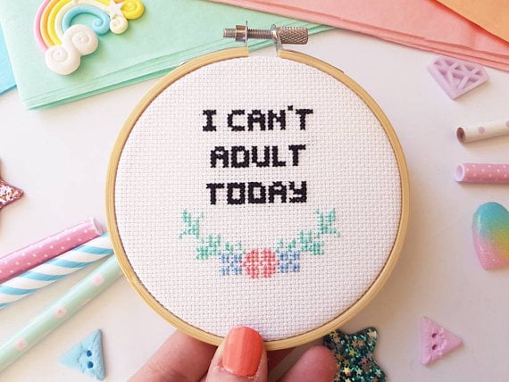 "I Can't Adult Today" Cross-Stitch Hoop ($26)