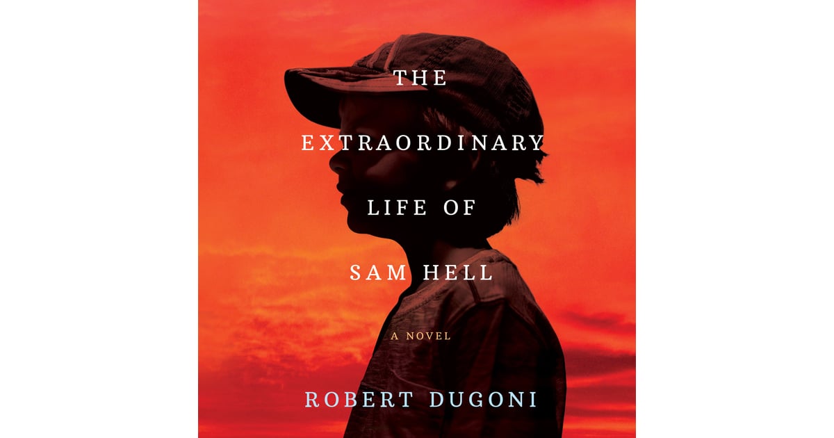 The Extraordinary Life of Sam Hell: A Novel