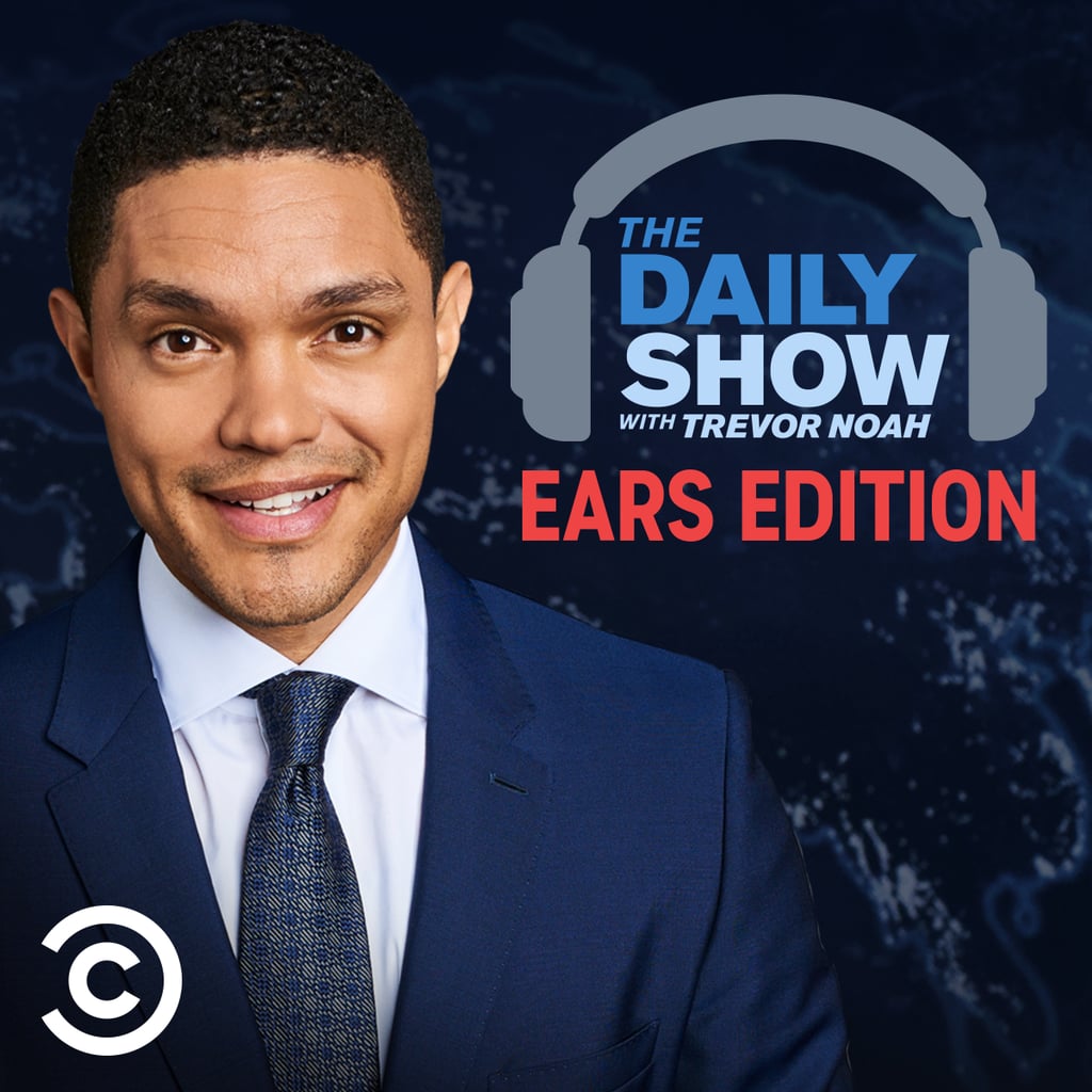 The Daily Show Ears Edition 10 Podcasts to Get Your Celebrity News