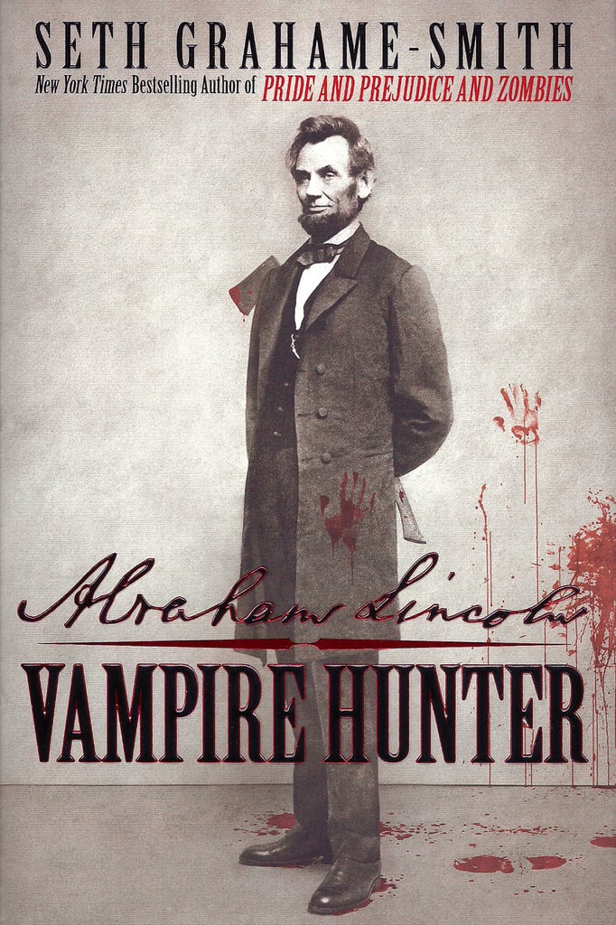 Abraham Lincoln Vampire Hunter by Seth Grahame Smith