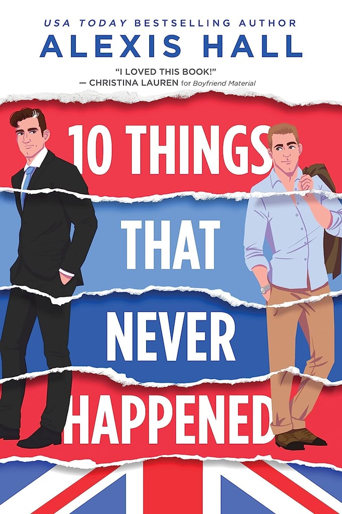 “10 Things That Never Happened” by Alexis Hall