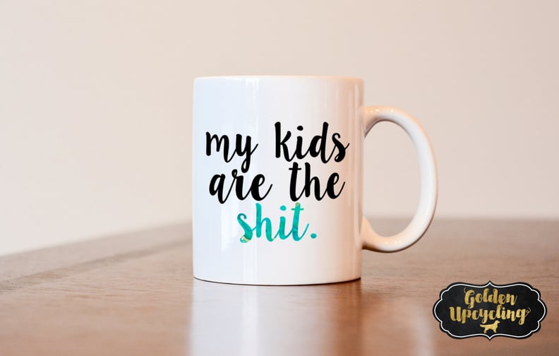 My Kids Are the Sh*t Mug