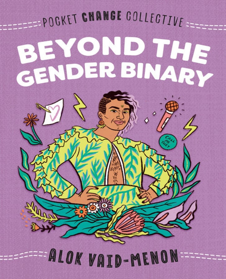 Beyond the Gender Binary Books Written by Trans or Nonbinary Writers POPSUGAR Entertainment