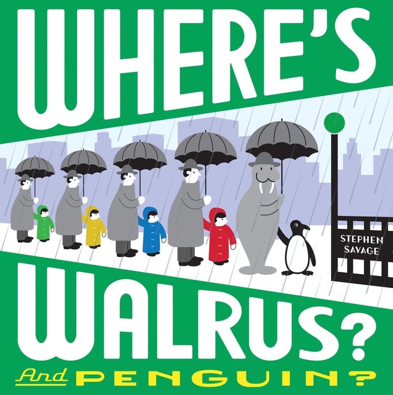 Where's Walrus? And Penguin?