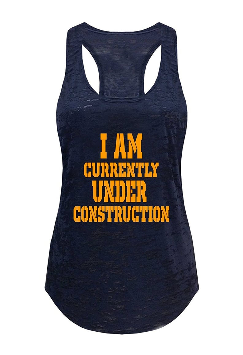 Tough Cookie's Women's I Am Currently Under Construction Burnout Tank