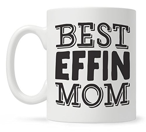 Best Effin Mom Funny Quote Coffee Mug
